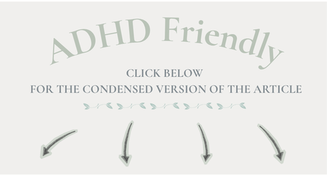 ADHD Friendly banner with curved title and instruction to click below for a condensed article version, showing four downward arrows.